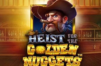 Heist for the Golden Nuggets